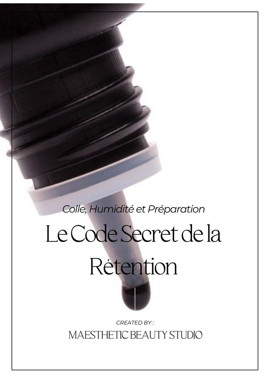 Le Code Secret de la Rétention : Colle, Humidité et Préparation